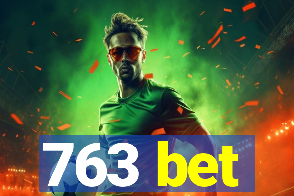 763 bet